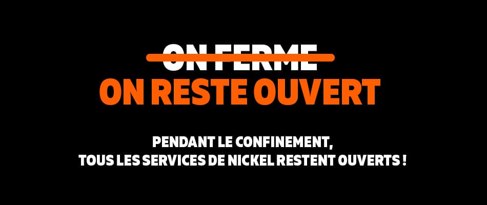 Les services de Nickel restent ouverts
